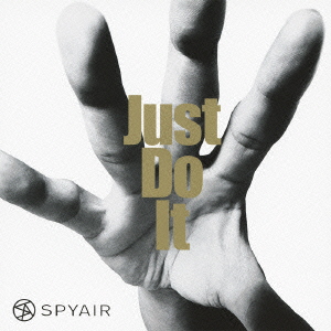 SPYAIR<br>Just Do It［CD+DVD］＜初回生産限定盤A＞