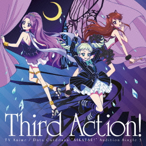 良書網 Anime<br>データカードダス『アイカツ！』<br>オーディションシングル3　Third　Action！ 出版社: ランティ Code/ISBN: LACM-14049