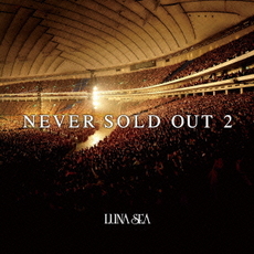 LUNA SEA<br>NEVER SOLD OUT 2