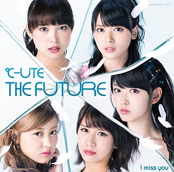 ℃-ute<br>I miss you／THE FUTURE<br>［CD+DVD］＜初回生産限定盤B＞