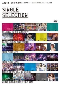 良書網 AKB48<br>AKB48 2013 真夏のドームツアー～まだまだ、やらなきゃいけないことがある～<br>SINGLE SELECTION(DVD) 出版社: AKS Code/ISBN: AKB-D2215