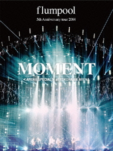 flumpool<br>flumpool 5th Anniversary tour 2014 「MOMENT」<br>〈ARENA SPECIAL〉at YOKOHAMA ARENA (Blu-ray Disc)