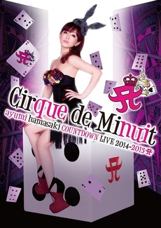 浜崎あゆみ<br>ayumi hamasaki COUNTDOWN LIVE 2014-2015<br>A Cirque de Minuit ～真夜中のサーカス～(DVD)