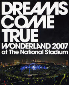 良書網 DREAMS COME TRUE WONDERLAND 2007 at The National Stadium 出版社: ヴィレッジブックス Code/ISBN: 9784789731904