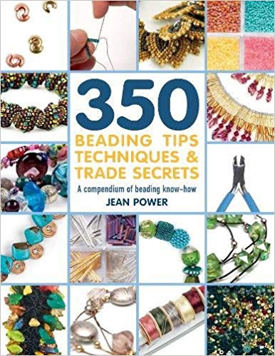 350+ Beading Tips, Techniques & Trade Secrets: A Compendium of Beading Know-How (350 Tips, Techniques & Trade Secrets) 