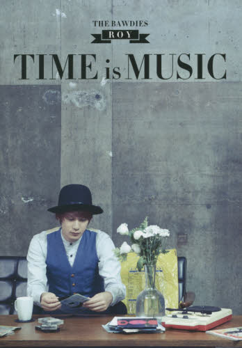 TIME is MUSIC THE  BAWDIES ROY