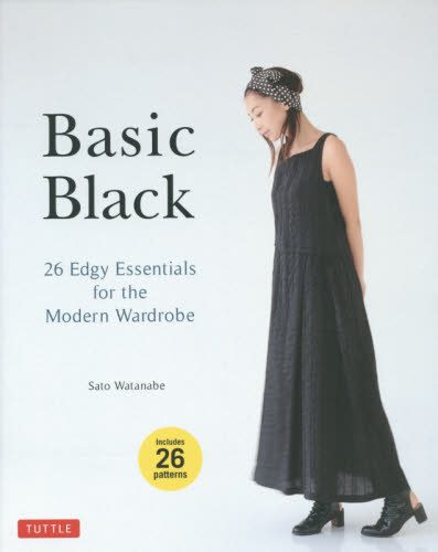 良書網 Basic Black 26 Edgy Essentials for the Modern Wardrobe 出版社: チャールズ・イー・タトル出版 Code/ISBN: 9784805313084