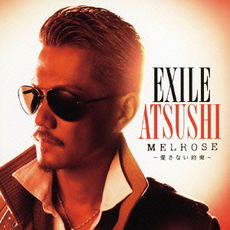 良書網 Atsushi (Exile)<br/>MELROSE　～愛さない約束～ 出版社: rhythm　zon Code/ISBN: RZCD59274