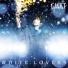 良書網 Gackt<br/>WHITE　LOVERS　‐幸せなトキ‐（DVD付） 出版社: HP Code/ISBN: YICQ10267